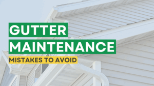 Image of gutters with text "Gutter Maintenance Mistakes to Avoid"
